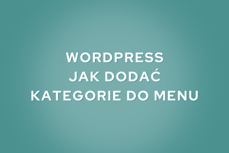 jak dodać kategorie do menu Wordpress