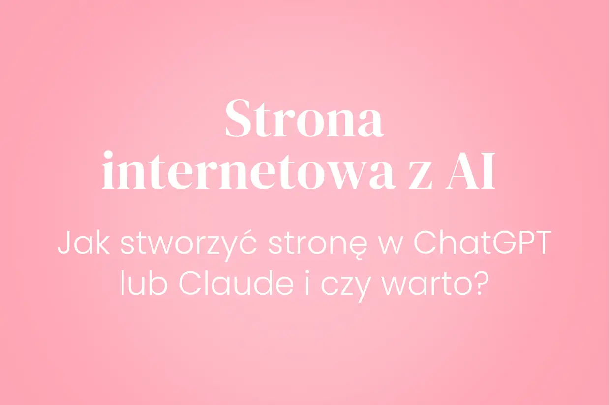 Strona internetowa AI. Jak stworzyć stronę w ChatGPT lub Claude i czy warto
